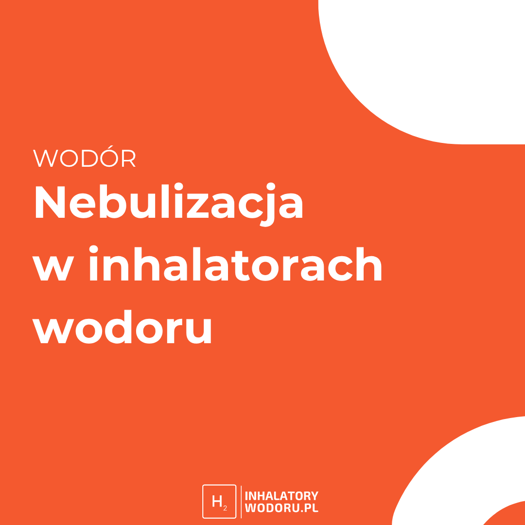 Funkcja nebulizacji w inhalatorach wodoru - czy warto? Funkcja nebulizacji w inhalatorach wodoru - czy warto?