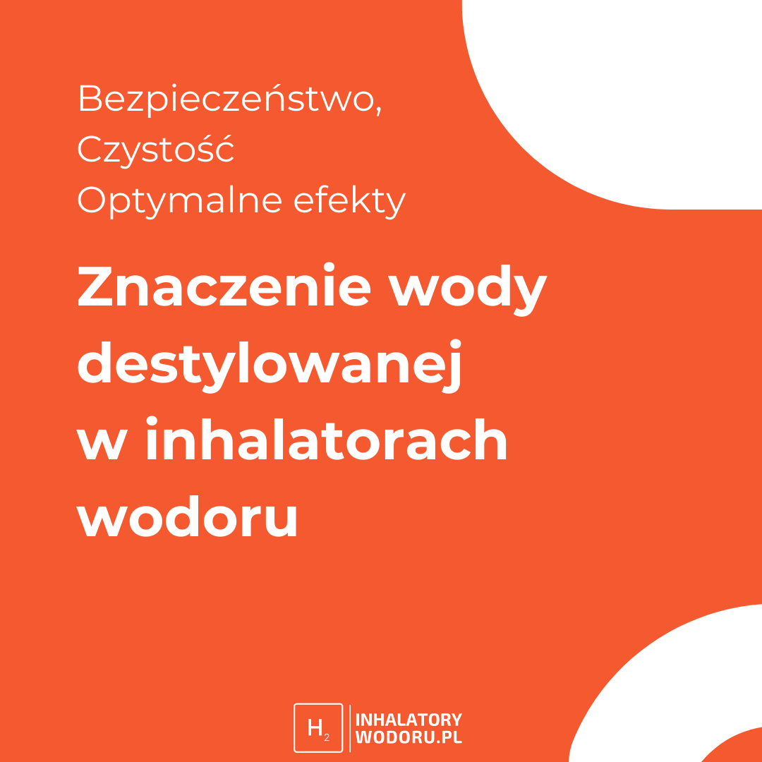 Woda destylowana do inhalatora wodoru