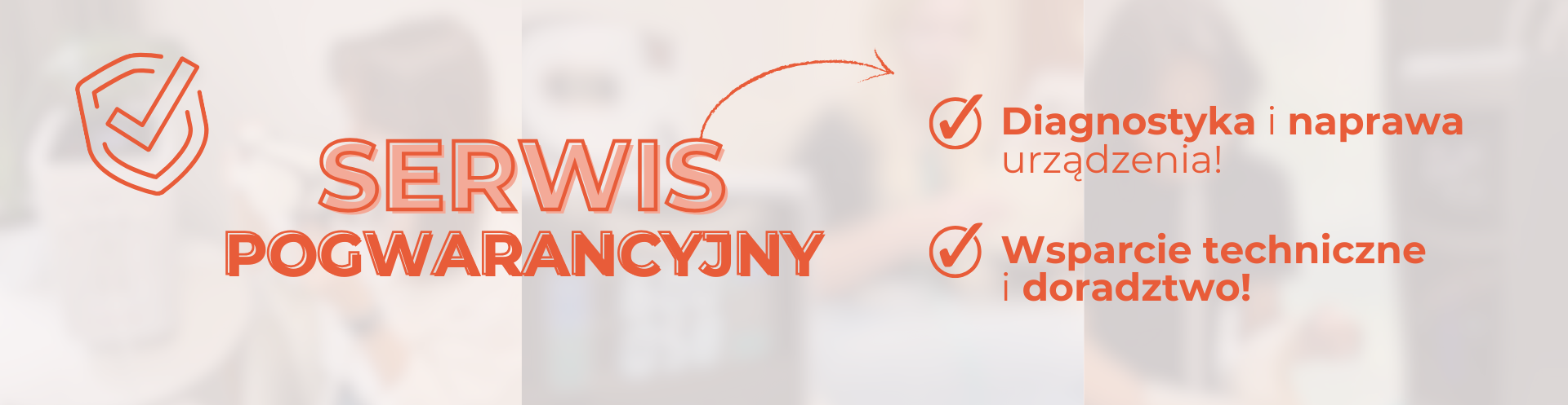 Baner: serwis pogwarancyjny — diagnostyka i naprawa urządzenia, wsparcie techniczne i doradztwo